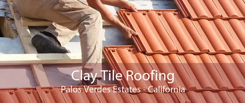 Clay Tile Roofing Palos Verdes Estates - California