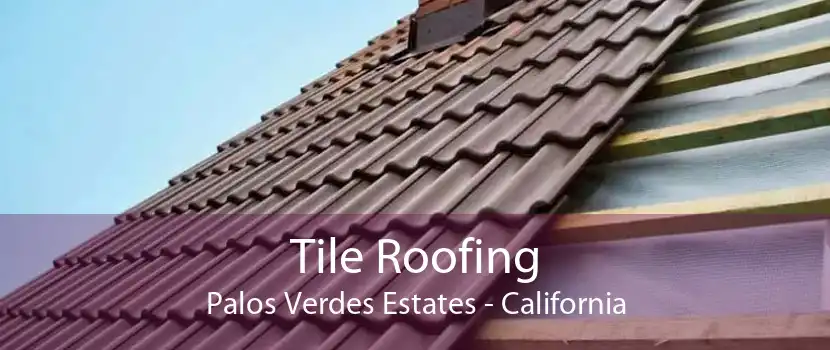 Tile Roofing Palos Verdes Estates - California